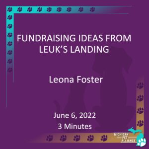 Fundraising Idea's From Leuk's Landing Leona Foster June 6, 2022 Runtime: 3 Minutes