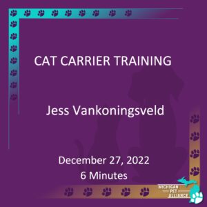 Cat Carrier Training Jess Vankoningsveld Dec. 27, 2022 Runtime: 6 minutes